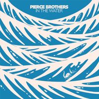 Pierce Brothers - In The Water
