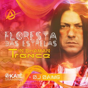 AKAIÊ SRAMANA - Floresta das Estrelas In Shaman Trance (DJ DAIME Remix)