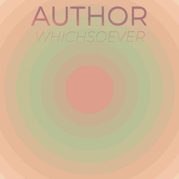 Various Artists - Author Whichsoever