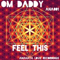 OM Daddy - Feel This
