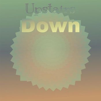 Various Artists - Upstairs Down
