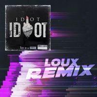iDiot - Idiot (Loux Remix)