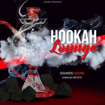 Various Artists - Hookah Lounge Sounds House