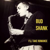Bud Shank - I'll Take Romance