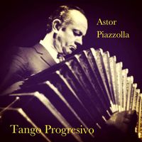 Astor Piazzolla - Tango Progresivo
