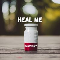 Construct - Heal Me (Explicit)