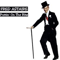 Fred Astaire - Puttin' On The Ritz (Featured in the Film "Blue Skies")