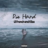 Lil French - Die Hard (Explicit)