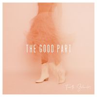 Faith Schueler - The Good Part