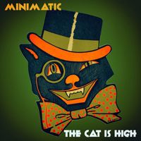 Minimatic - The Cat Is High