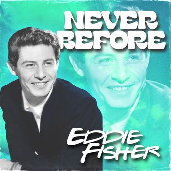 Eddie Fisher - Never Before