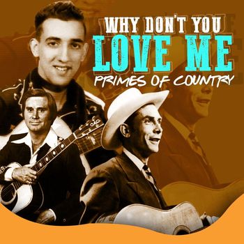 Various Artists - Why Don't You Love Me (Primes of Country)