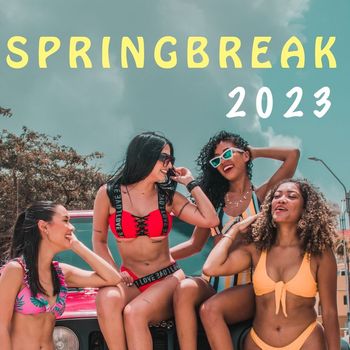 Various Artists - Springbreak 2023 (Explicit)