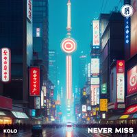 Kolo - Never Miss
