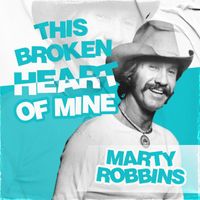 Marty Robbins - This Broken Heart of Mine