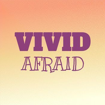 Various Artists - Vivid Afraid