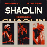 Elias Nava, Perennial & Notebook. - Shaolin (Explicit)