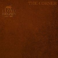 Lloyd Brown - The Corner