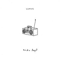 Luxus - Radio Angst (Explicit)