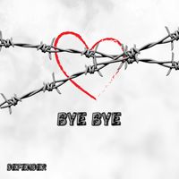 Defender - Bye Bye (Explicit)