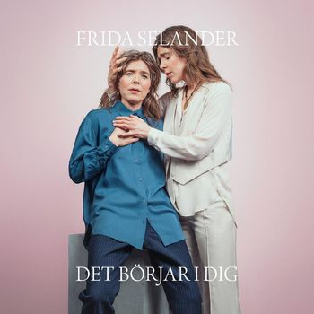 Frida Selander - Det börjar i dig