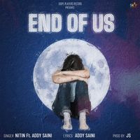 Nitin - End Of Us (feat. Addy Saini)