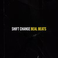 Beal Beats - Shift Change