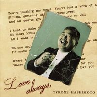 Tyrone Hashimoto - Love Always