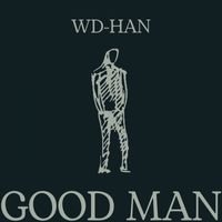 WD-HAN - Good Man