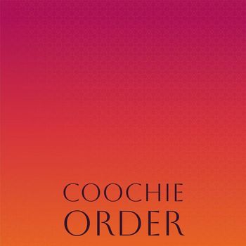 Various Artists - Coochie Order