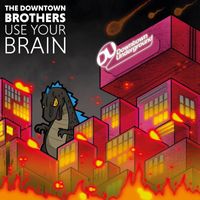 The Downtown Brothers - Use Your Brain (Extended Mix)