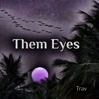 Trav - Them Eyes
