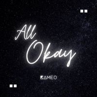 Kameo - All Okay (Explicit)