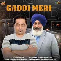 Jaswant Heera - Gaddi Meri (feat. S. Charanjit Singh Dhillon)