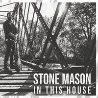 Stone Mason - In This House