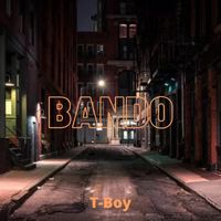 T-Boy - Bando (Explicit)