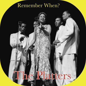 The Platters - Remember When?