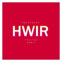 The Circle - HWIR (Fractae Remix)