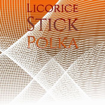 Various Artist - Licorice Stick Polka