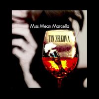 Tin Zelkova - Miss Mean Marcella