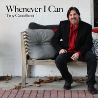 Troy Castellano - Whenever I Can