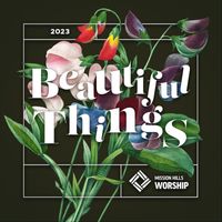 Mission Hills Worship - Beautiful Things