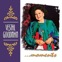Vestal Goodman - Moments