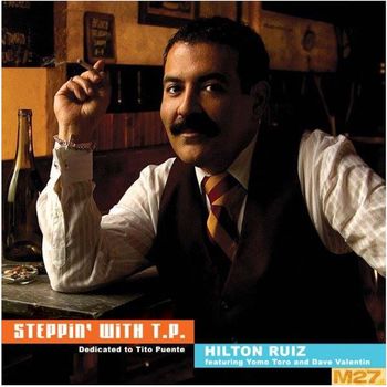 Hilton Ruiz - Steppin' with T.P. (Dedicated to Tito Puente)