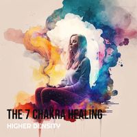 Higher Density - The 7 Chakra Healing