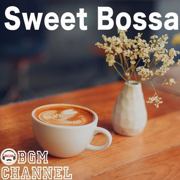 BGM channel - Sweet Bossa