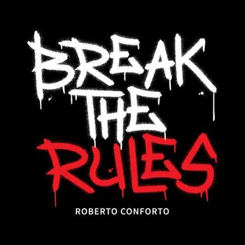 Roberto Conforto - Break the Rules