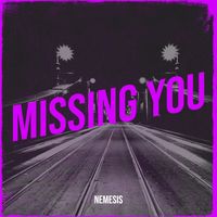 Nemesis - Missing You (Explicit)