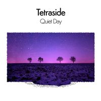 Tetraside - Quiet Day