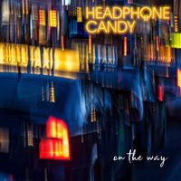 Headphone Candy - On the Way